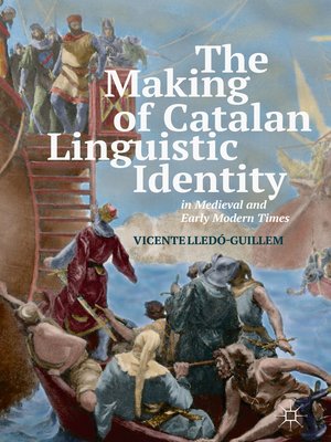 cover image of The Making of Catalan Linguistic Identity in Medieval and Early Modern Times